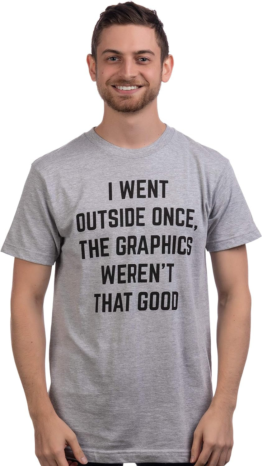 I Went outside Once, | Funny Video Gamer Joke Men Funny T-Shirt