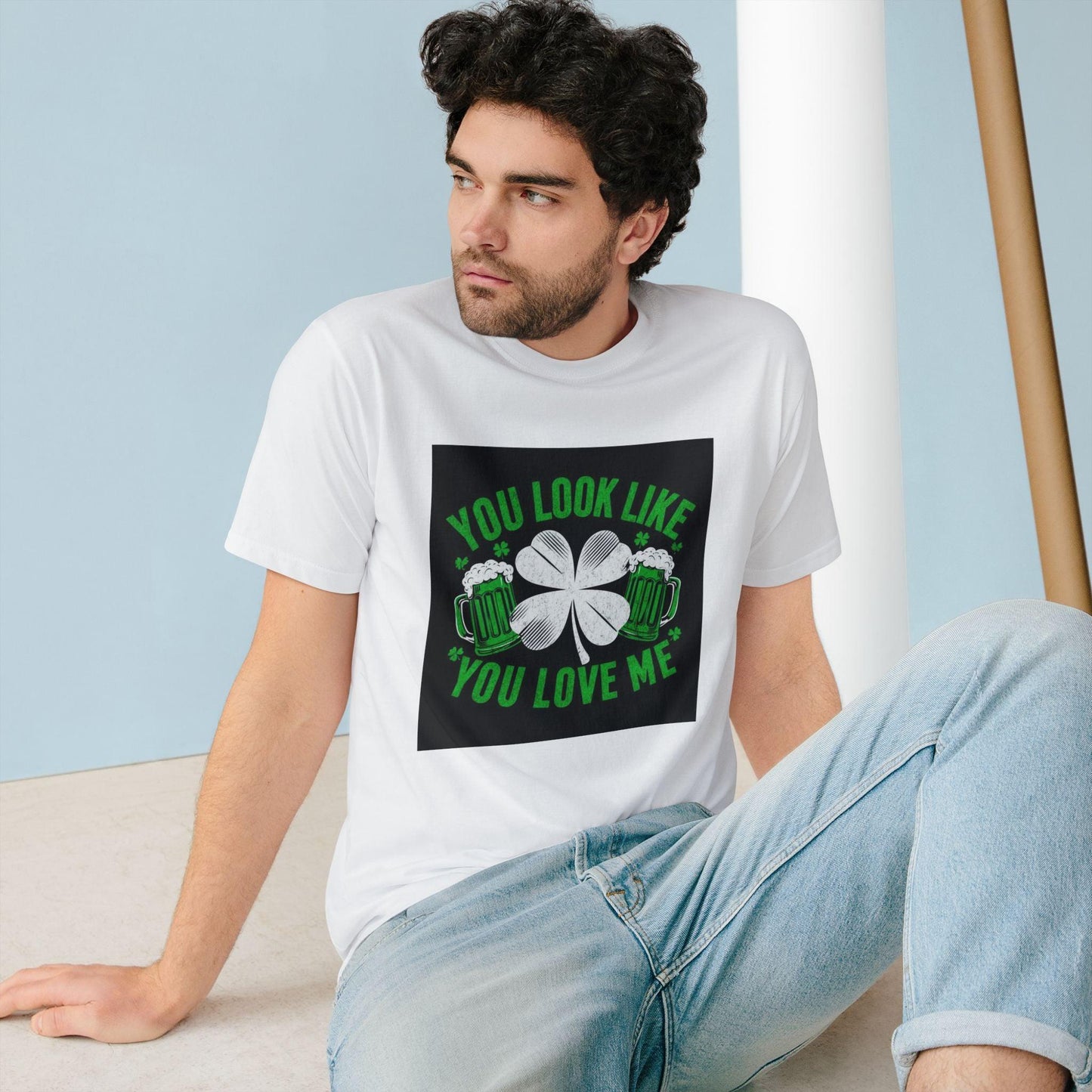 St. Patrick's Day Edition T Shirt You Look Like You Love Me