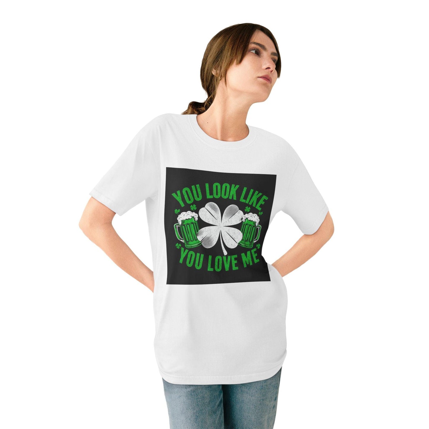 St. Patrick's Day Edition T Shirt You Look Like You Love Me