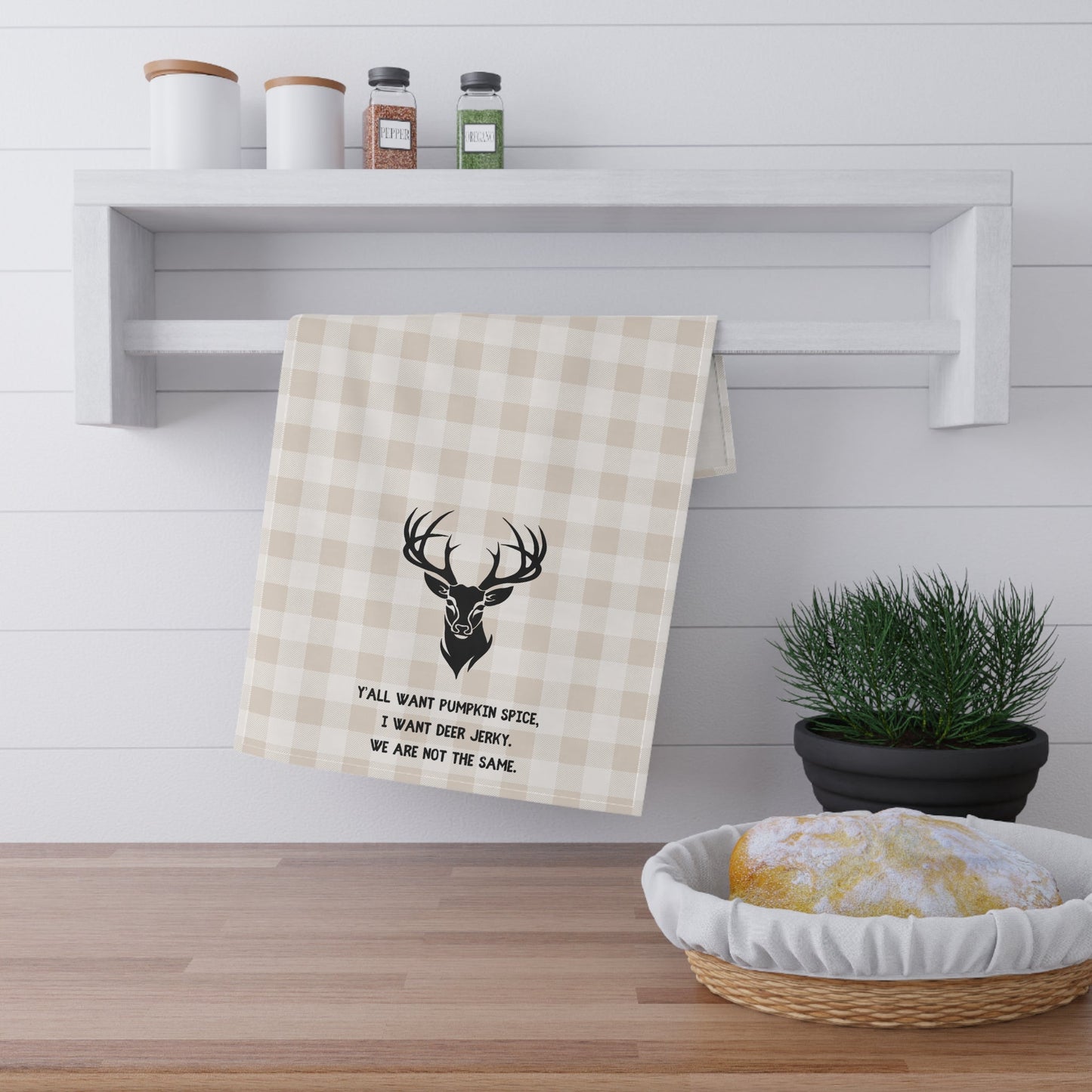 Tea Towel for Hunters - "Y'all Want Pumpkin Spice, I want Deer Jerky. We are not the same." Kitchen Decor, Gift for Home Chefs, Fall Decor, Funny Kitchen Towels