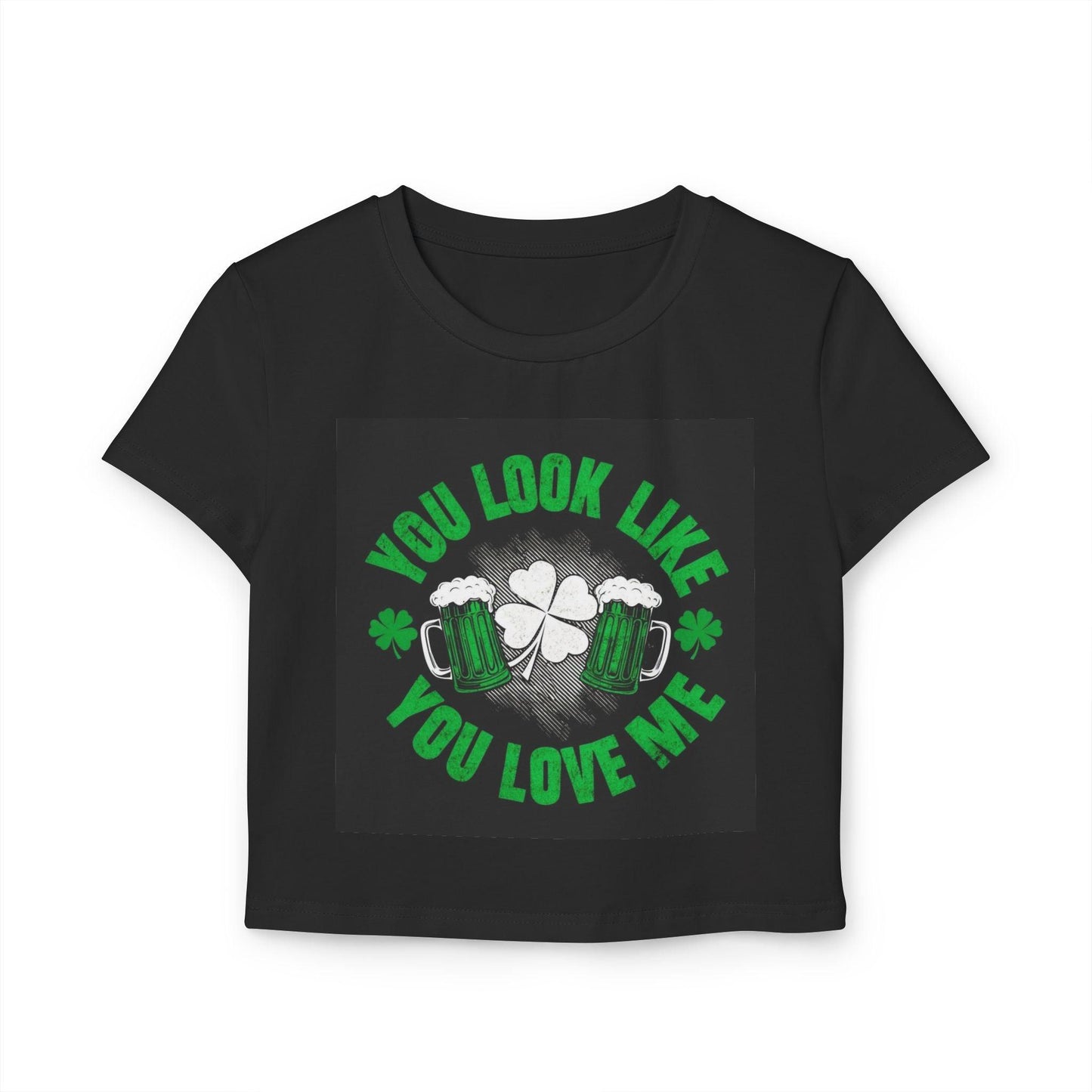 St Patricks Day Baby Tee You Look Like You Love Me