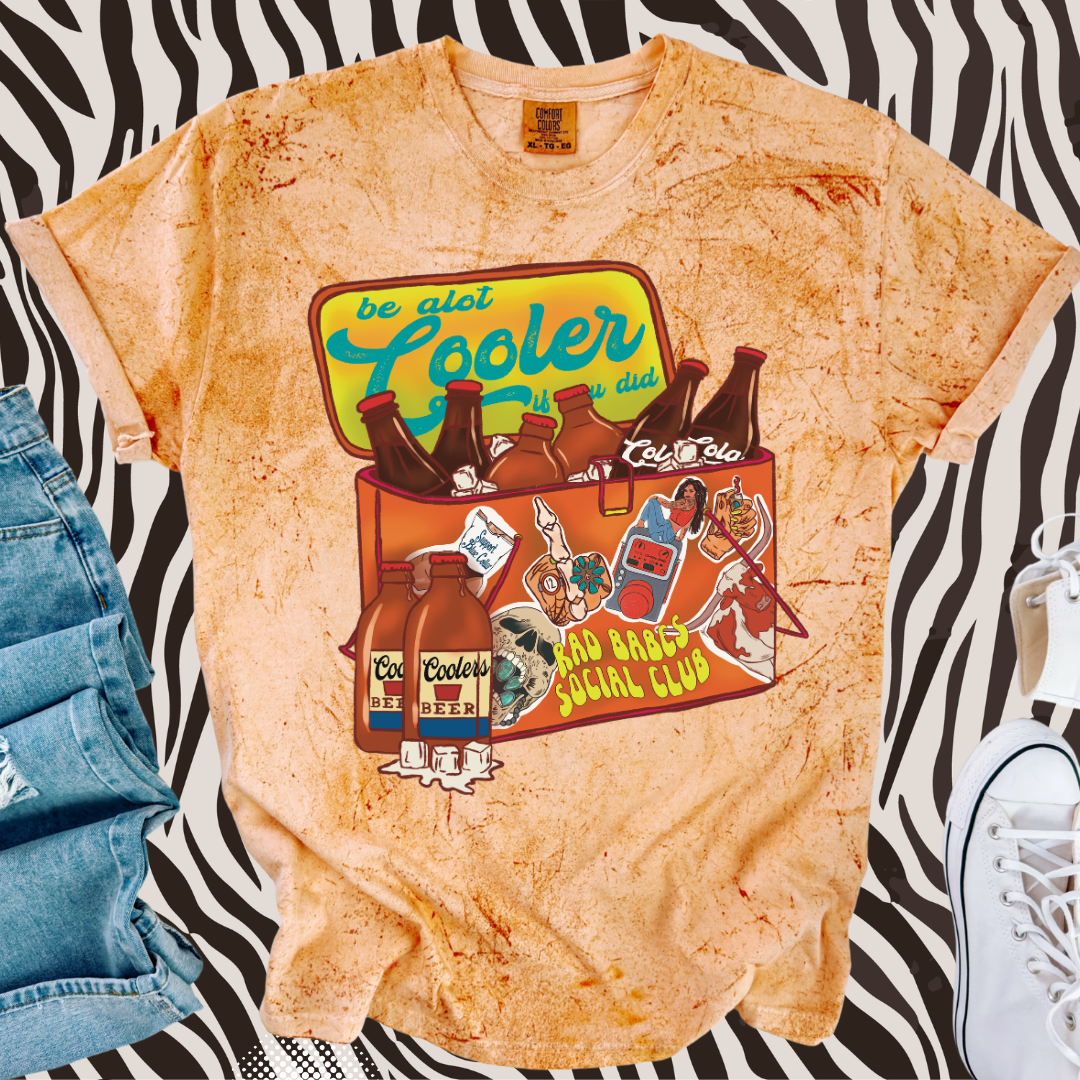 Be a lot Cooler tee
