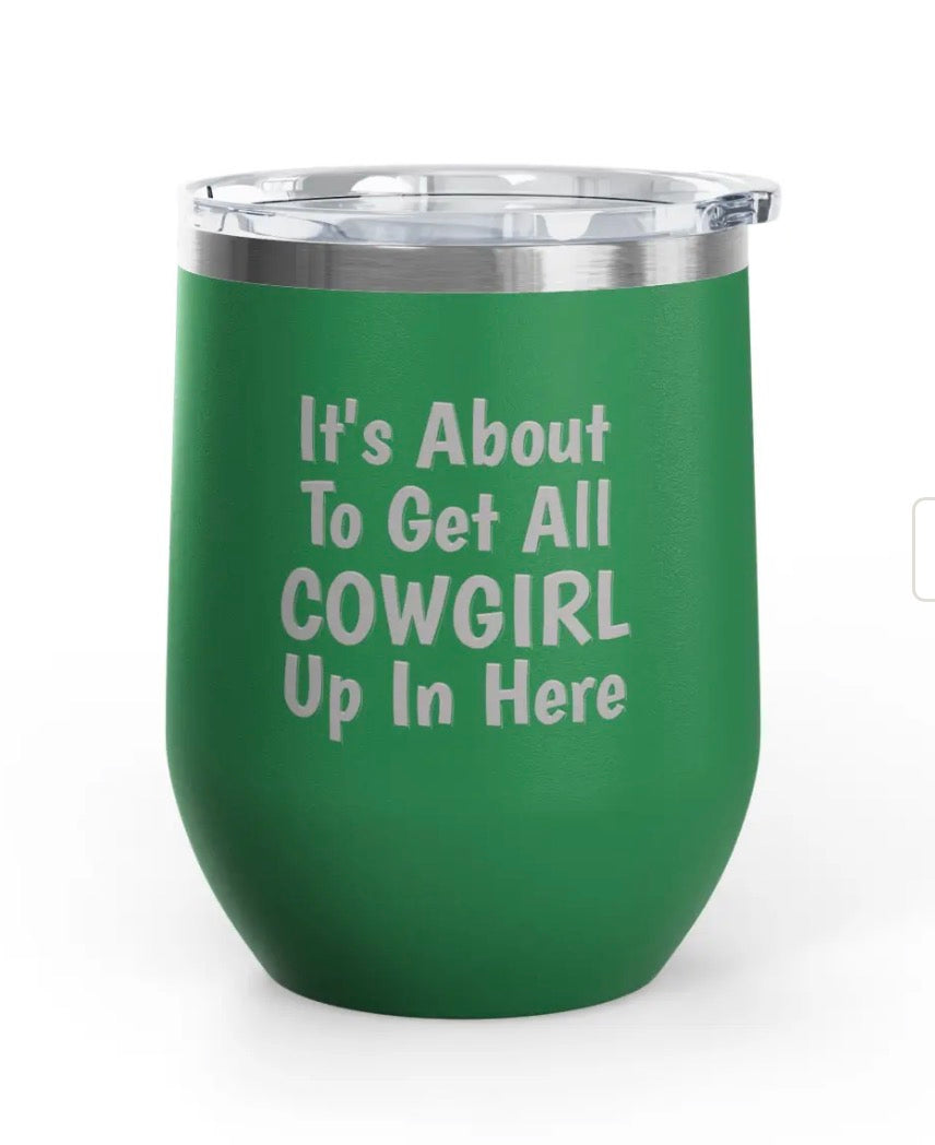 Wine Tumblers - 12 oz - Cowgirl Up In Here