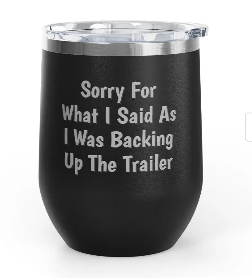 Wine Tumblers - 12 oz - Backing Up Trailer