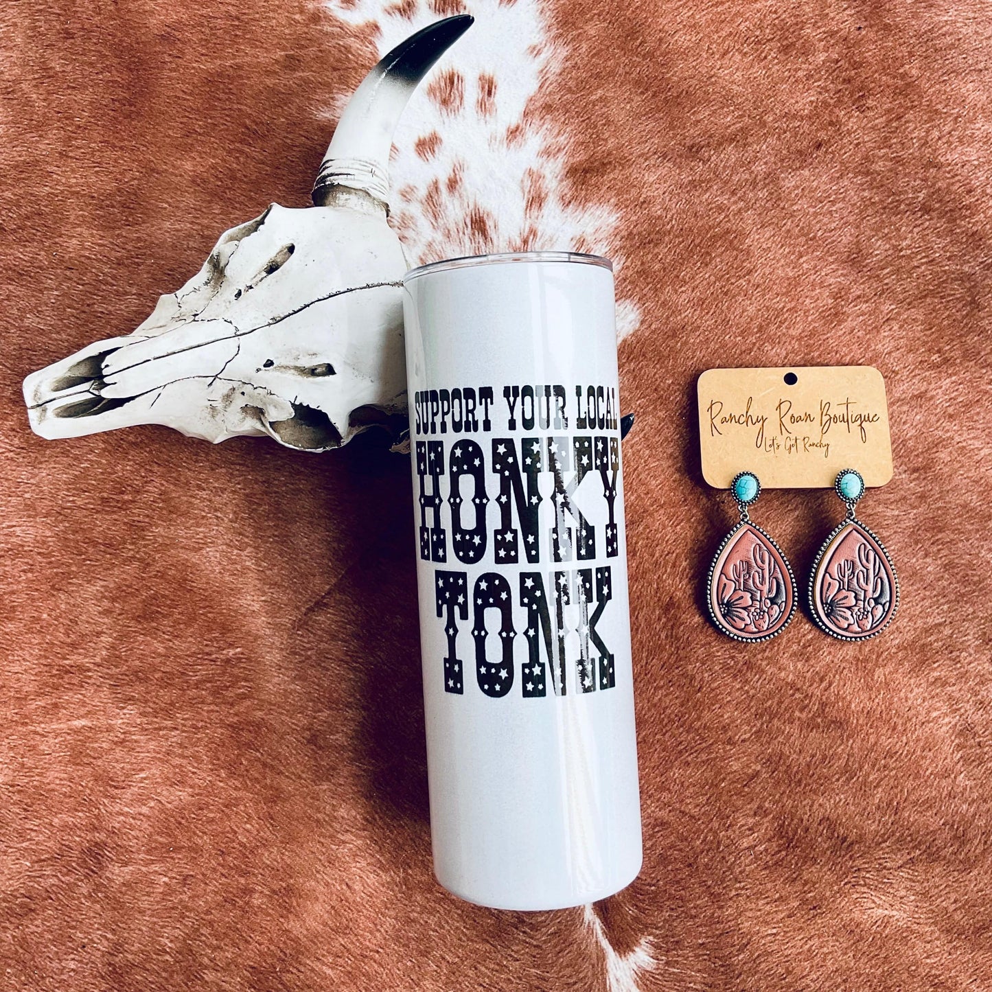 Support Your Local HonkyTonk Western Skinny Tumbler