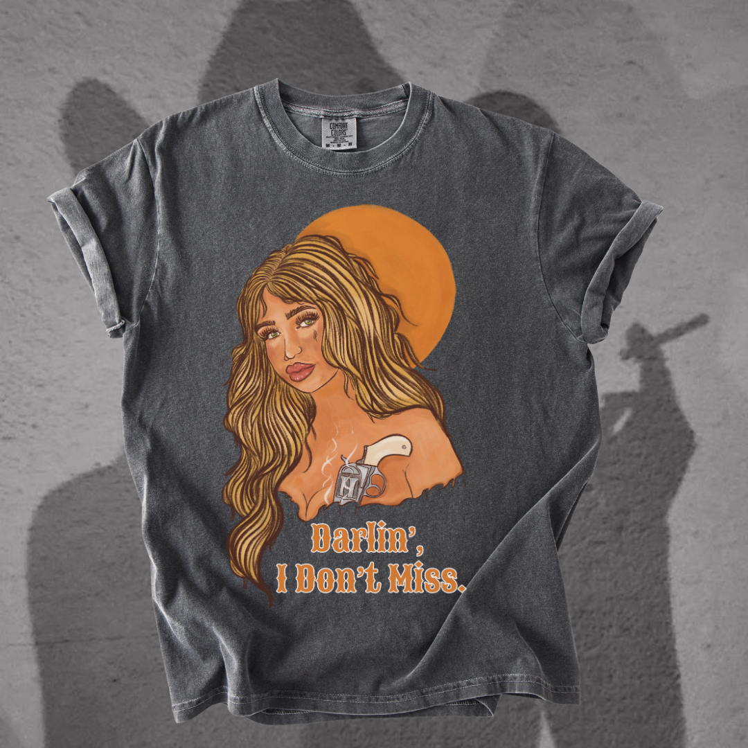 Darlin, I don't misss tee