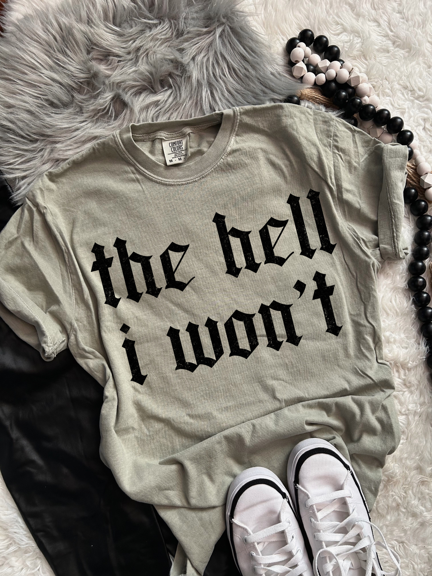 The Hell I Won't tee