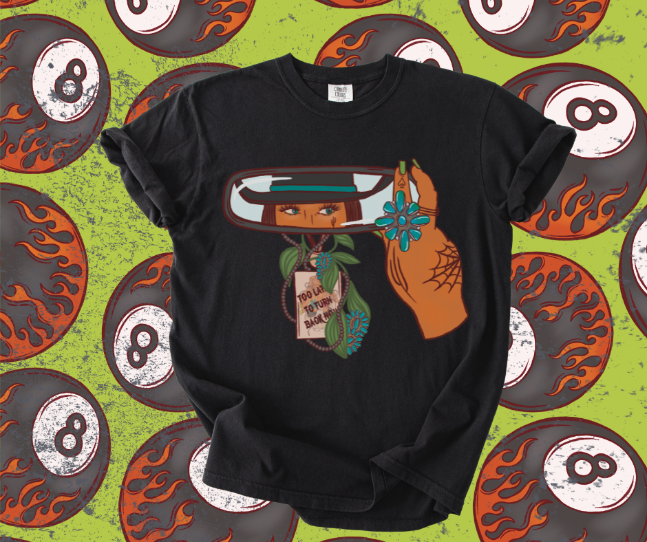Too Late to Turn Back Now tee