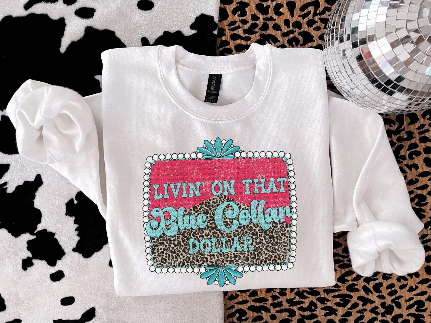 Leopard livin on a blue collar dollar Tee or Sweatshirt