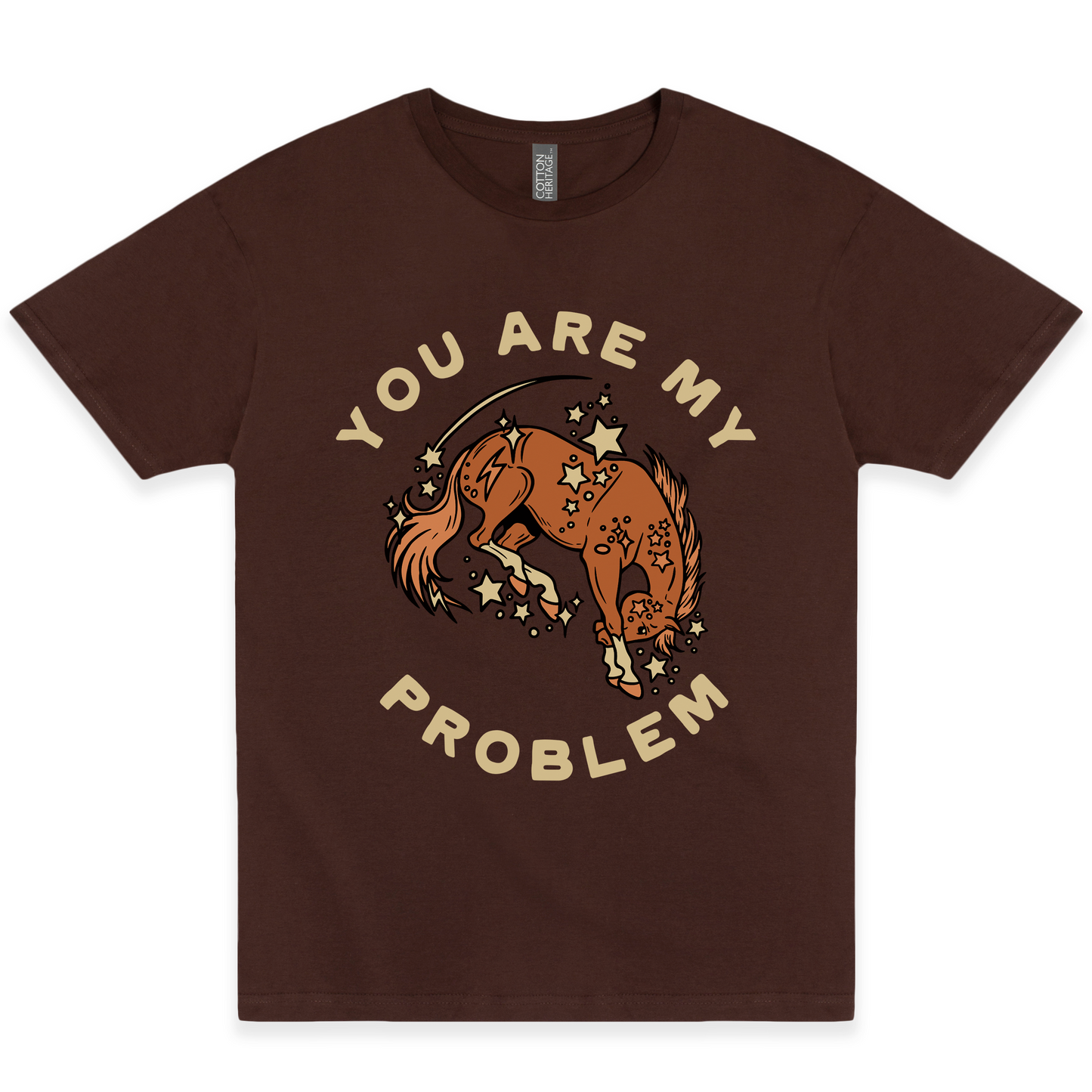 You Are My Problem Tee