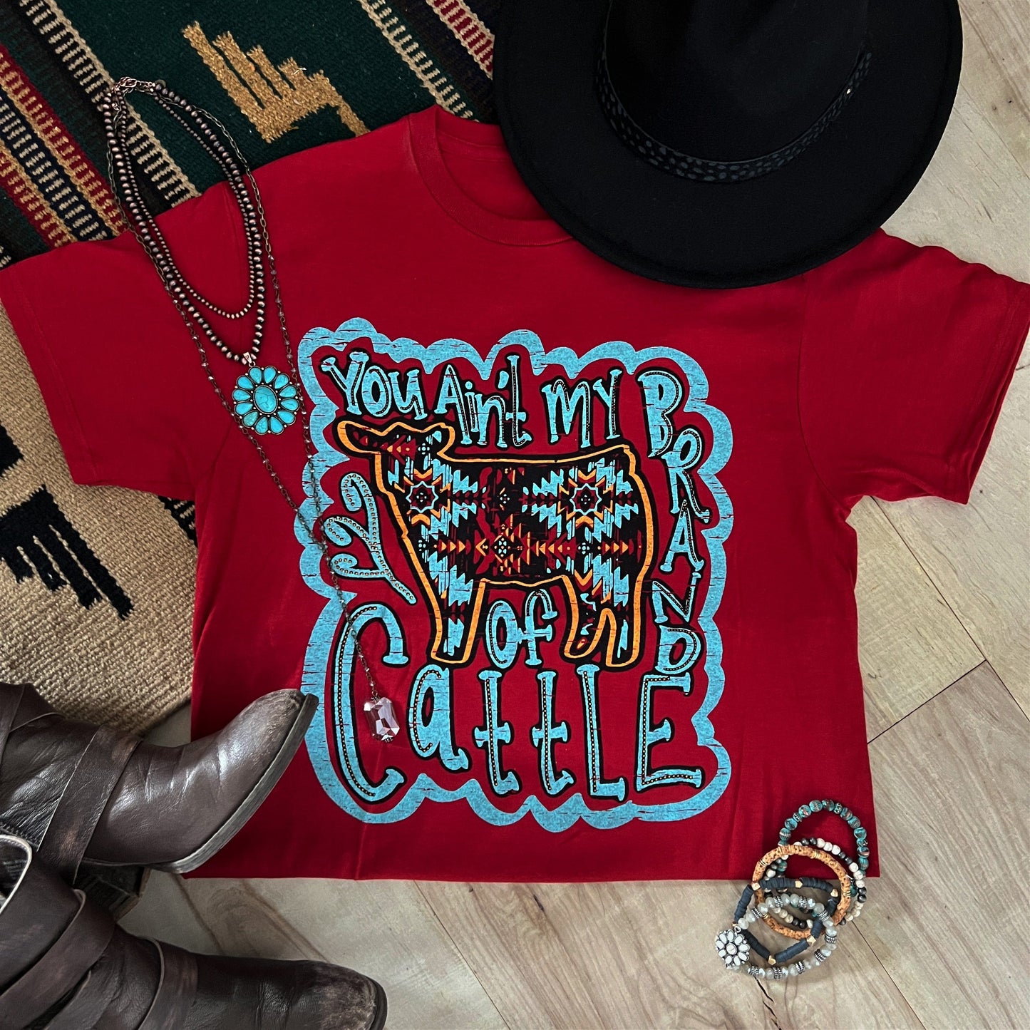You Ain't My Brand Of Cattle Graphic Tee