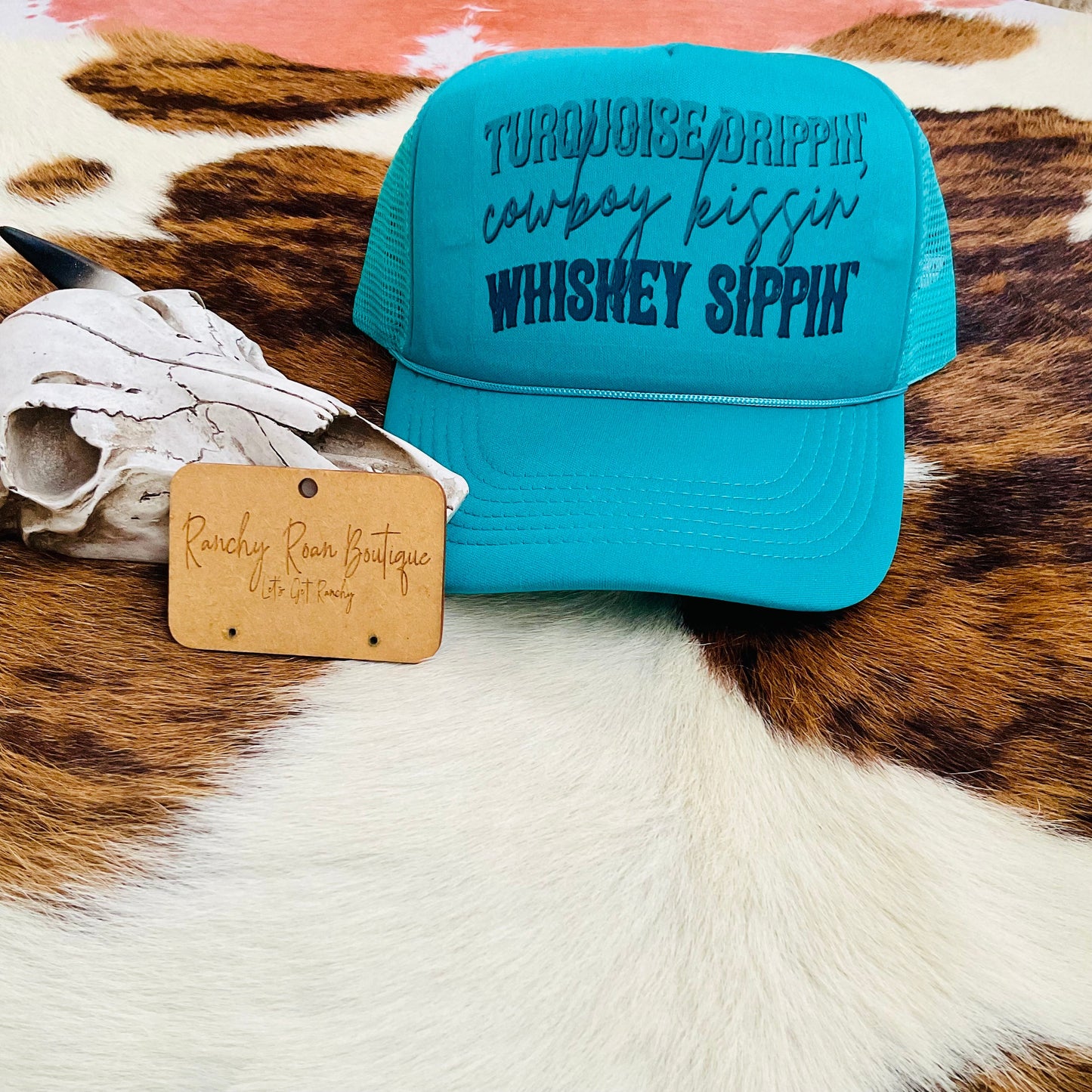 Turquoise Drippin’ Cowboy Kissin’ Whiskey Sippin’ Western Trucker Hat
