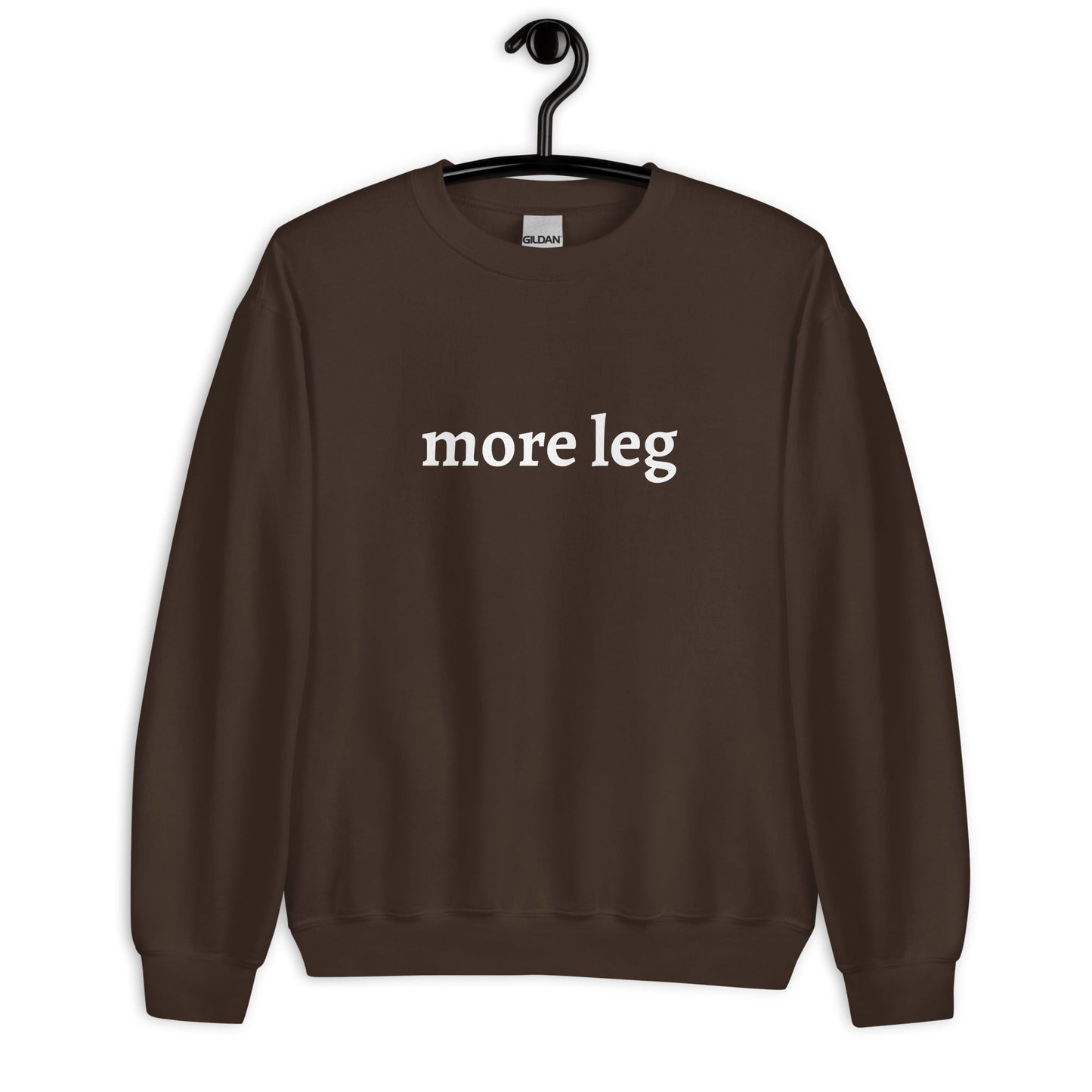 Unisex Sweatshirt - More Leg