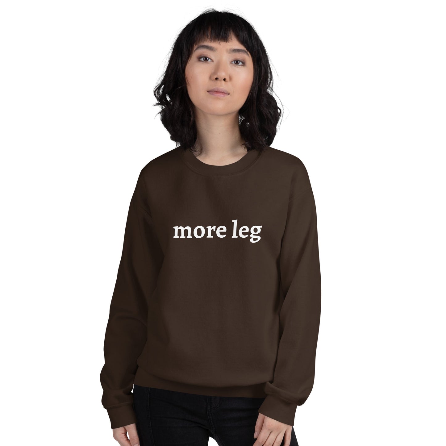 Unisex Sweatshirt - More Leg