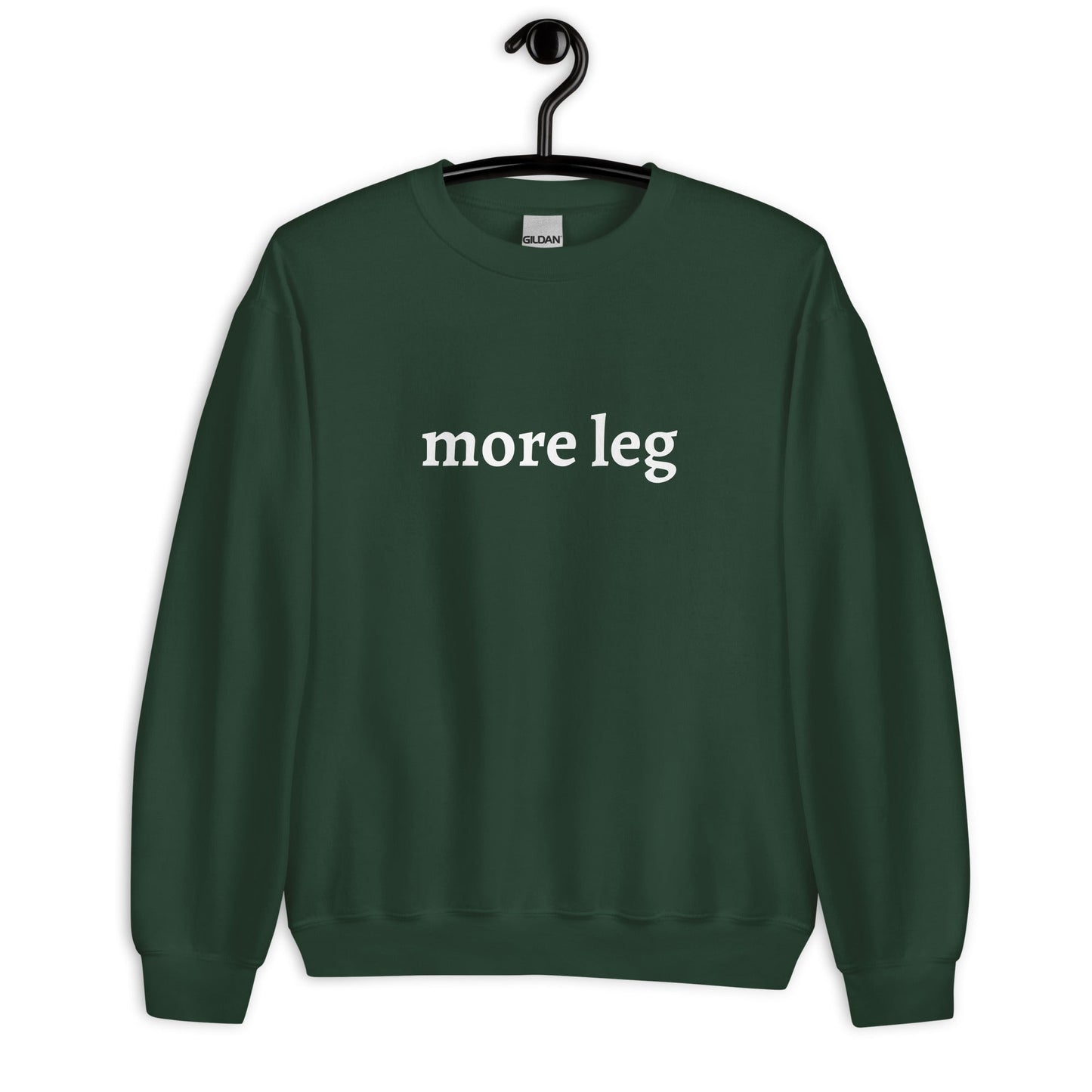 Unisex Sweatshirt - More Leg