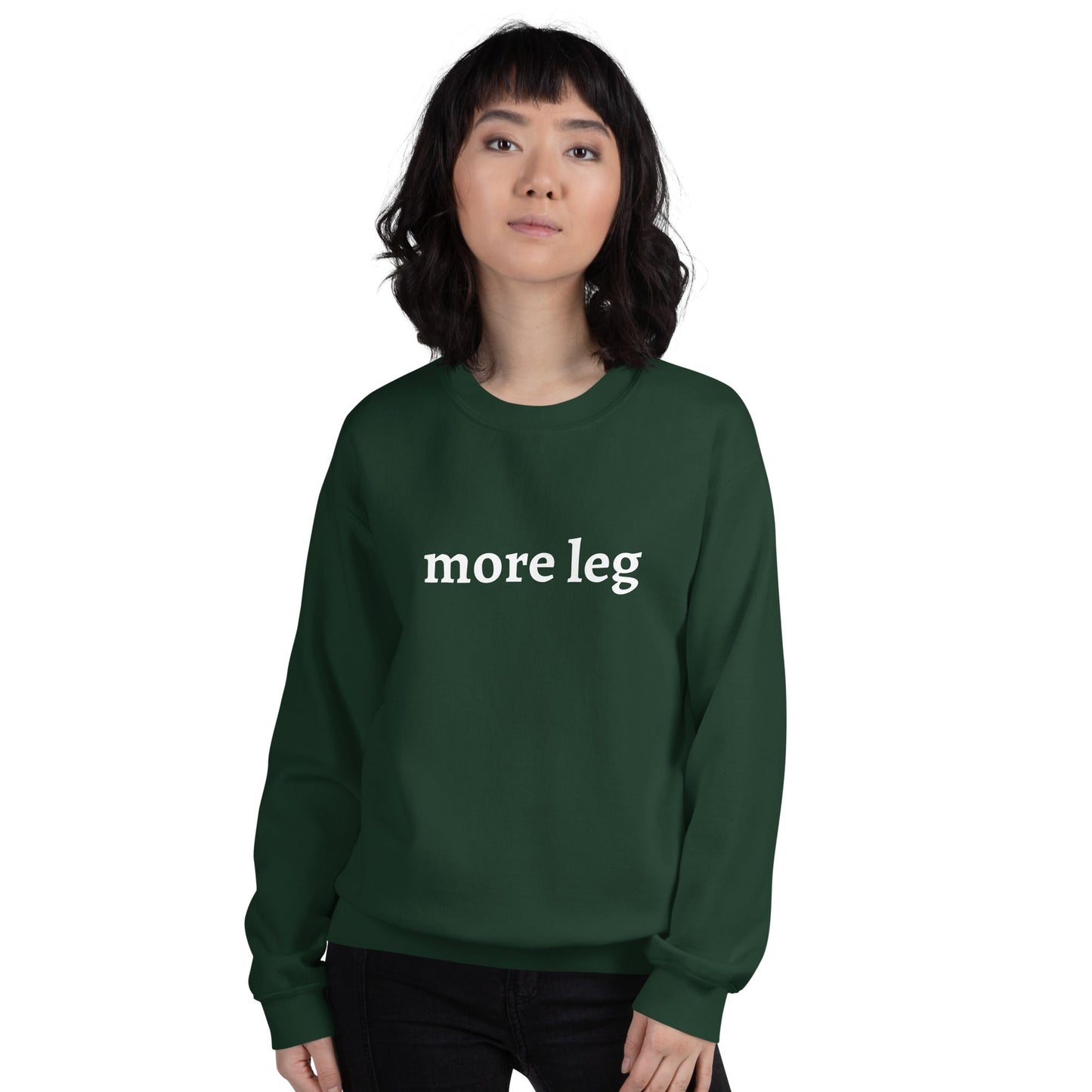 Unisex Sweatshirt - More Leg