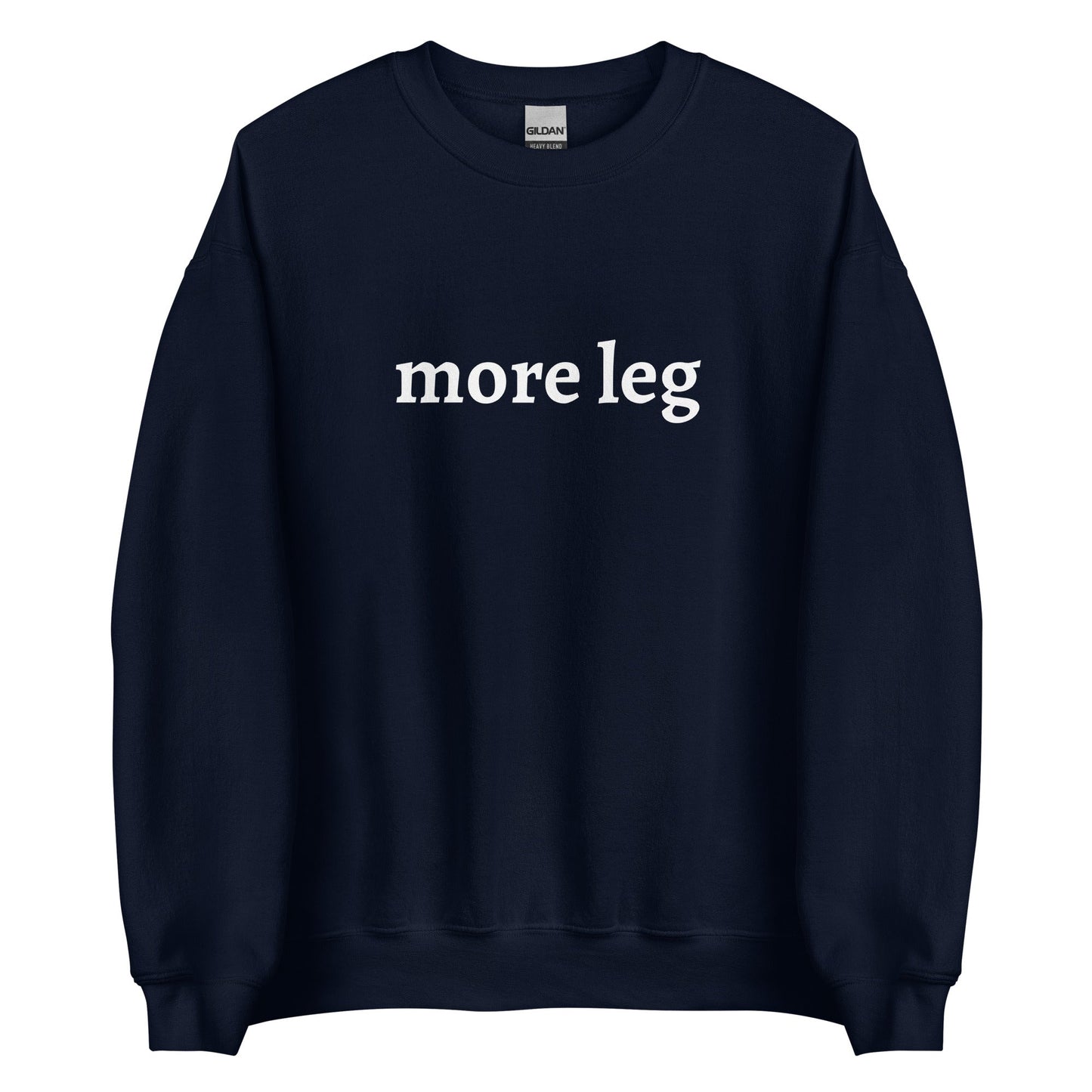 Unisex Sweatshirt - More Leg