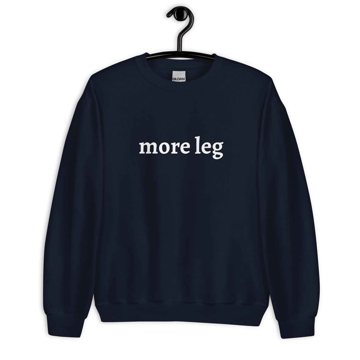 Unisex Sweatshirt - More Leg