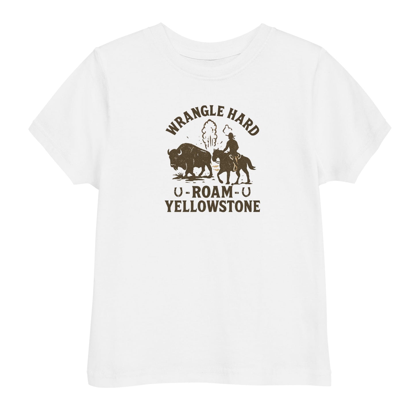 Wrangle Hard Roam Yellowstone Toddler's Tee