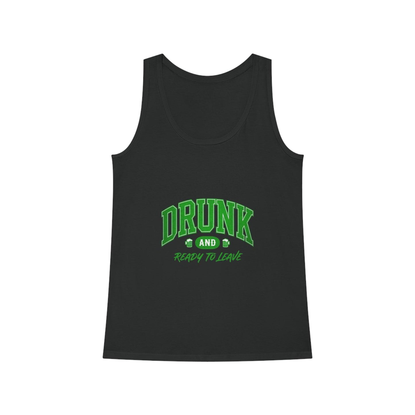 Drunk and Ready to Leave Tank Top St Patricks Day