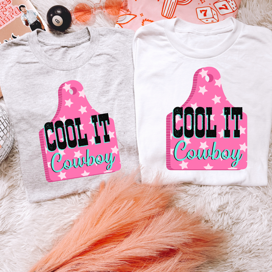 Cool It Cowboy TEE or CREWNECK