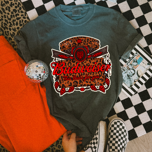 This Bud’s for You  tee