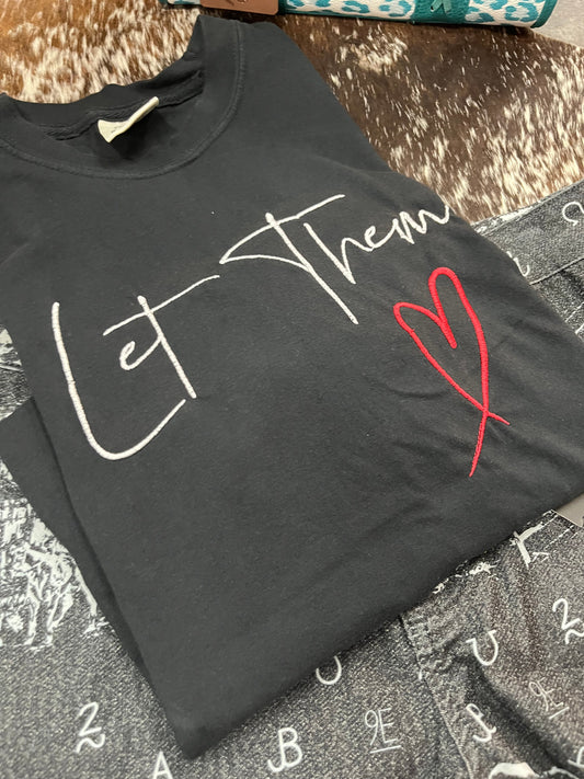 Let Them Embroidered Tee