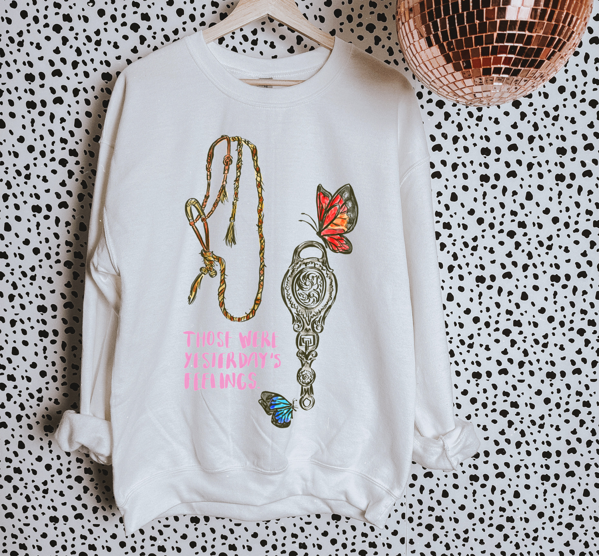 Those Were Yesterday’s Feeling TEE or CREWNECK