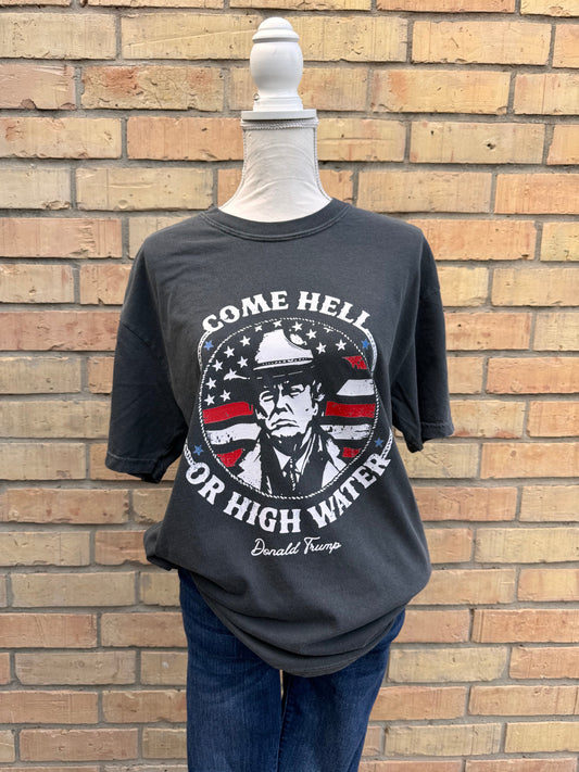 Come hell or high water comfort color Tshirt