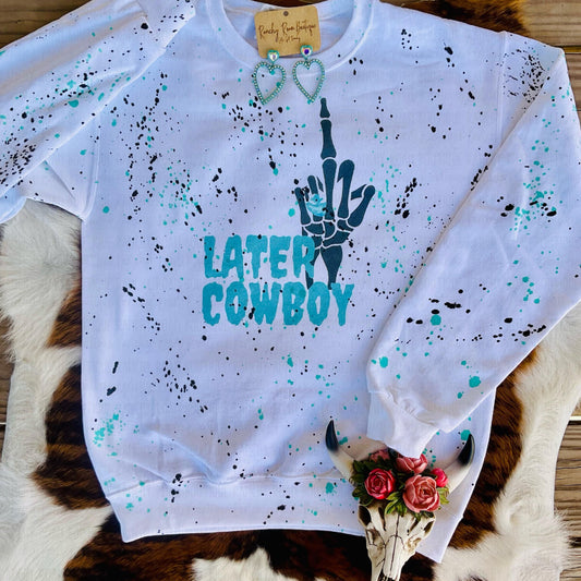 Later Cowboy Sweatshirt