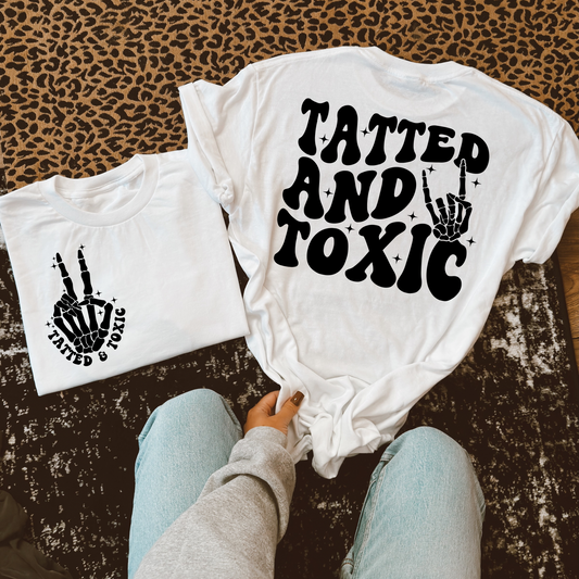 Tatted & Toxic Tee or Crewneck (Front & Back Design)