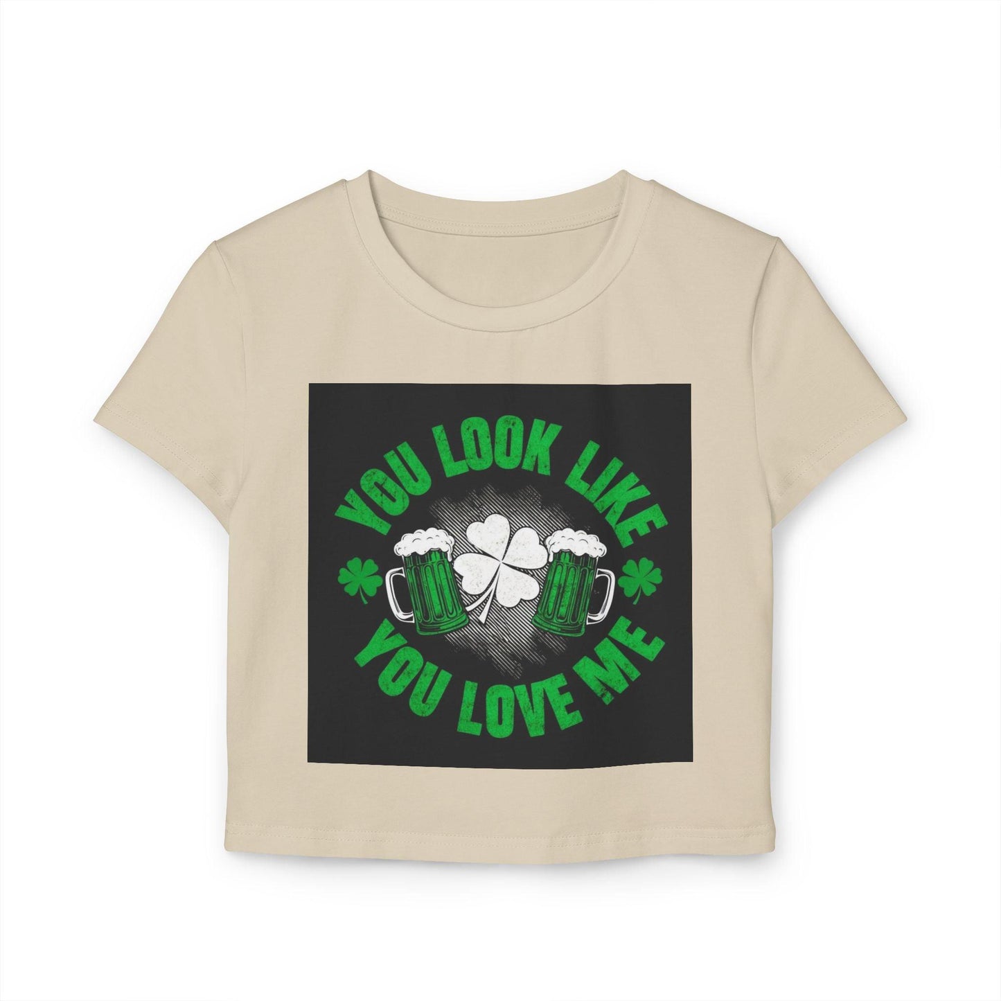 St Patricks Day Baby Tee You Look Like You Love Me