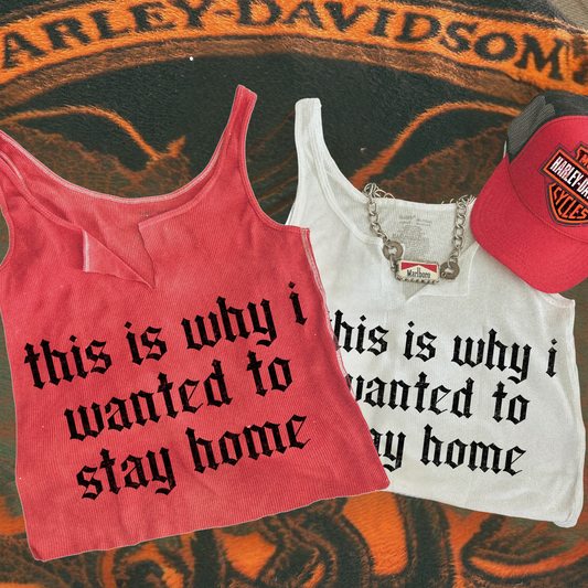 Wanted to stay Home Vintage Inspired Tank