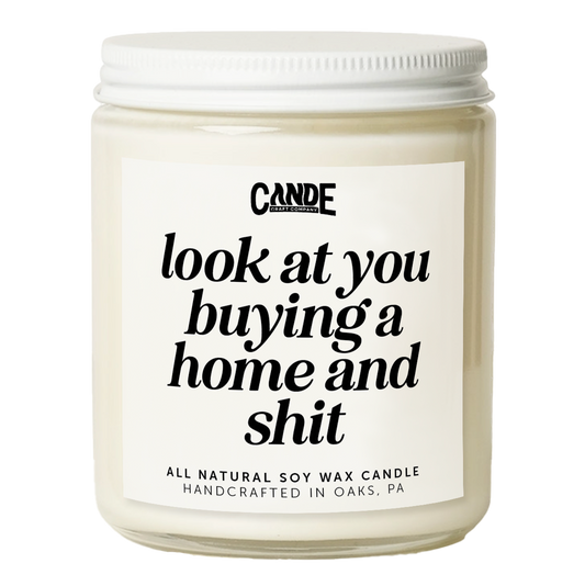 Look at You Buying a Home and Shit Candle