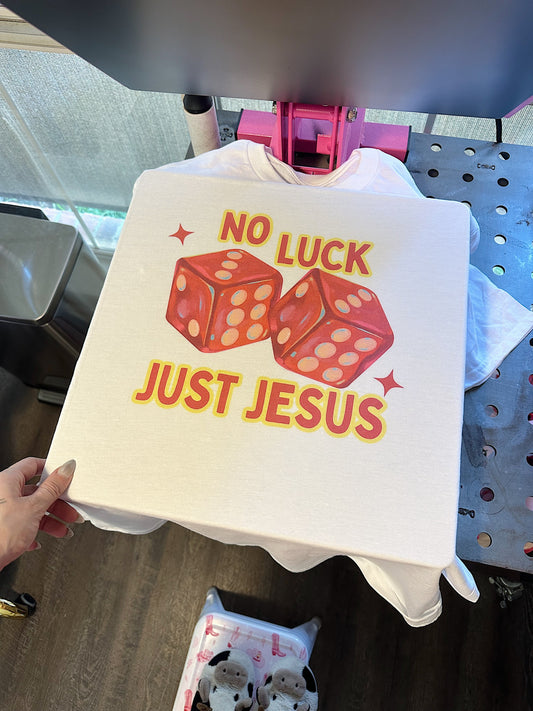 No Luck Just Jesus TEE or CREWNECK