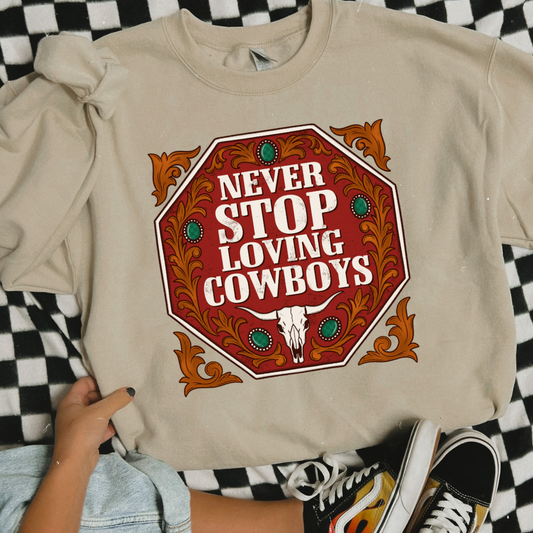 Never Stop Loving Cowboys Crewneck