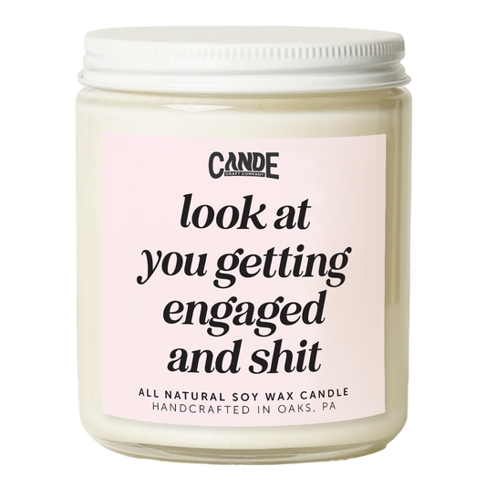 Look at You Getting Engaged and Shit Candle