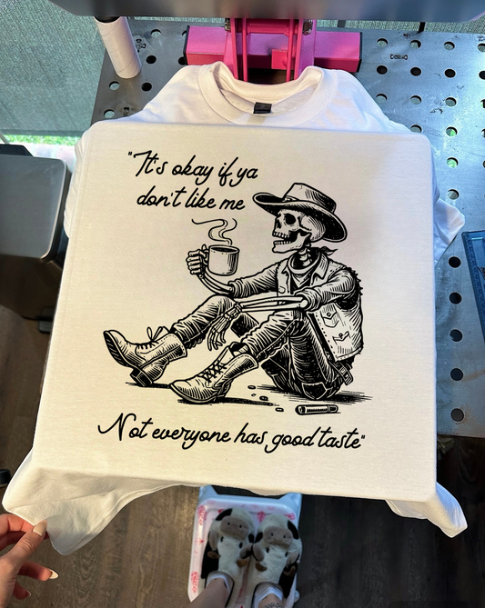 Not Everyone Has Good Taste Tee or Crewneck