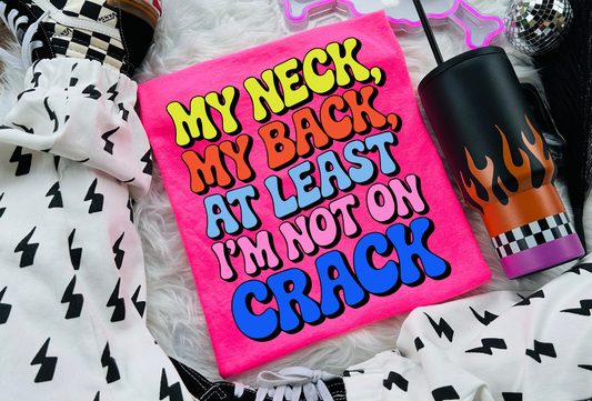 My neck, My back Tee
