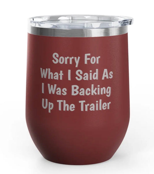 Wine Tumblers -  12 oz - Backing Up Trailer