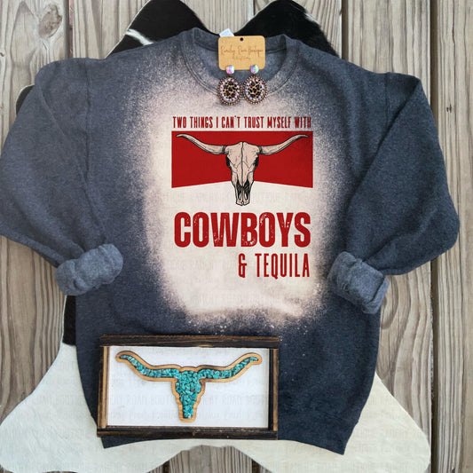 Two Things I Can’t Trust Myself With Cowboys & Tequila - Western Graphic Sweatshirt