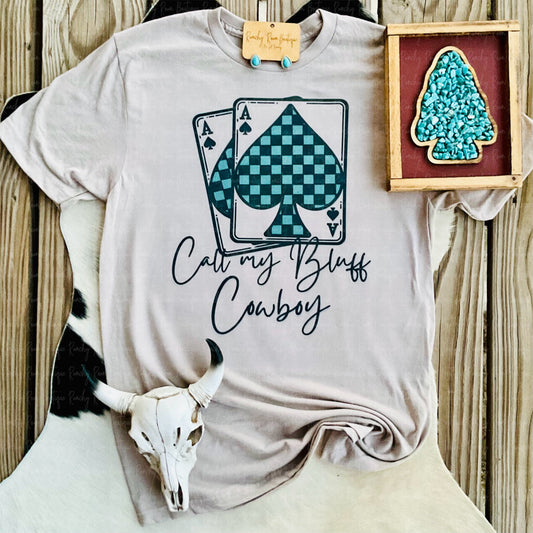Call My Bluff Cowboy Western Tshirt
