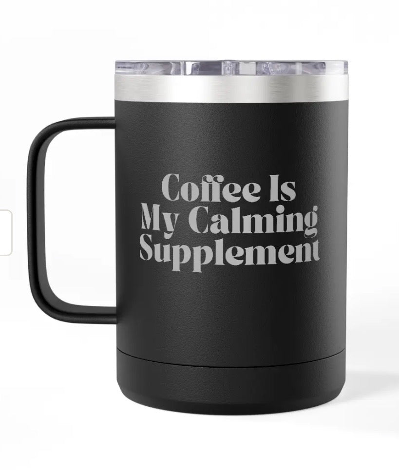 Coffee Mug Tumblers, 15 oz. - Engraved - Coffee/Calming Supplement