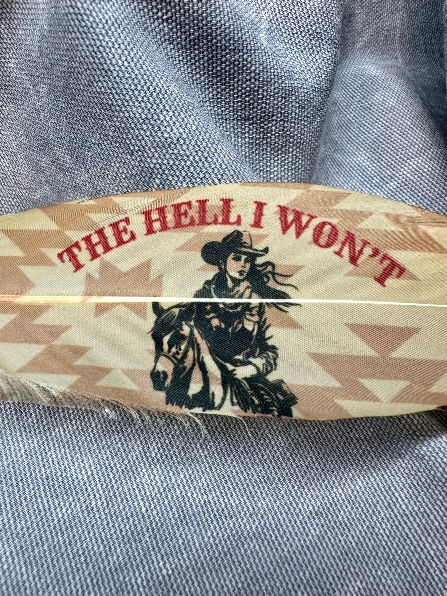 The Hell I Won’t Hat Feather
