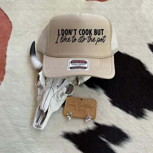 I Don’t Cook, But I Like to Stir the Pot Trucker Hat – Western Attitude Cap
