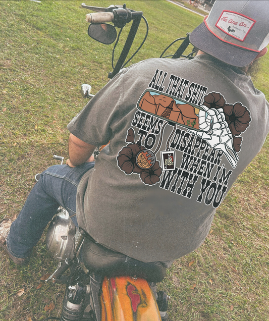 Disappears when I'm with you tee
