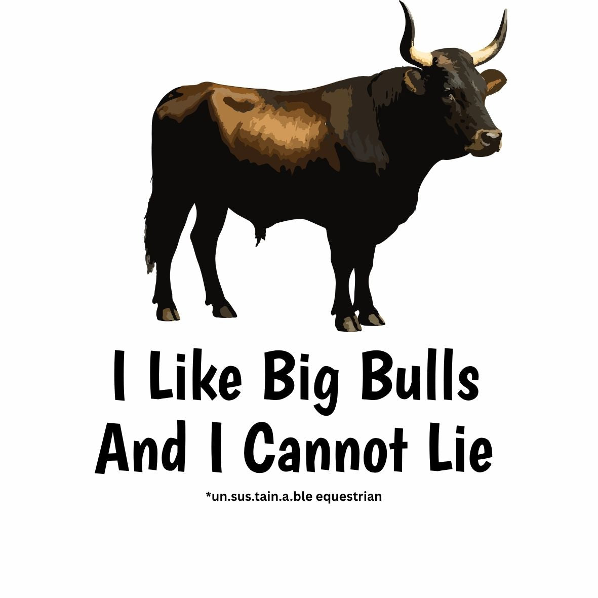 Die Cut Vinyl Stickers - 3x3 - I Like Big Bulls
