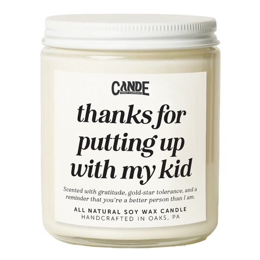 Thanks For Putting Up With My Kid Candle
