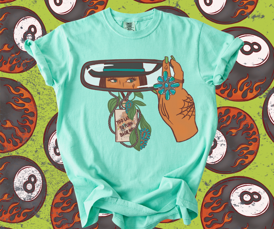 Too Late to Turn Back Now tee