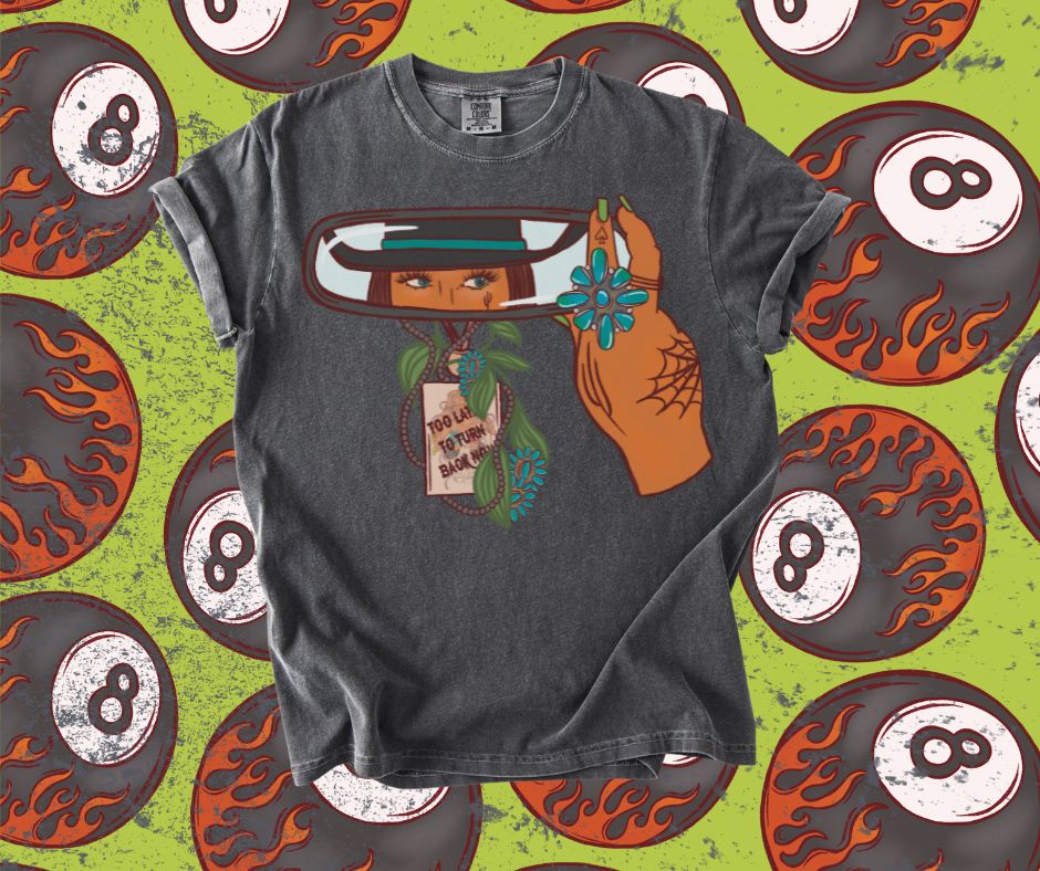 Too Late to Turn Back Now tee